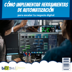 Cómo implementar herramientas de automatización para escalar tu negocio digital